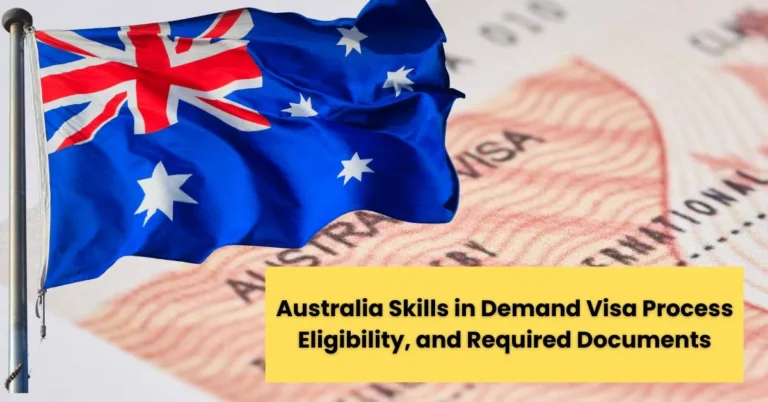 Australia Skills in Demand Visa Process October 2025: Check Eligibility, Required Documents and Step-by-Step Application